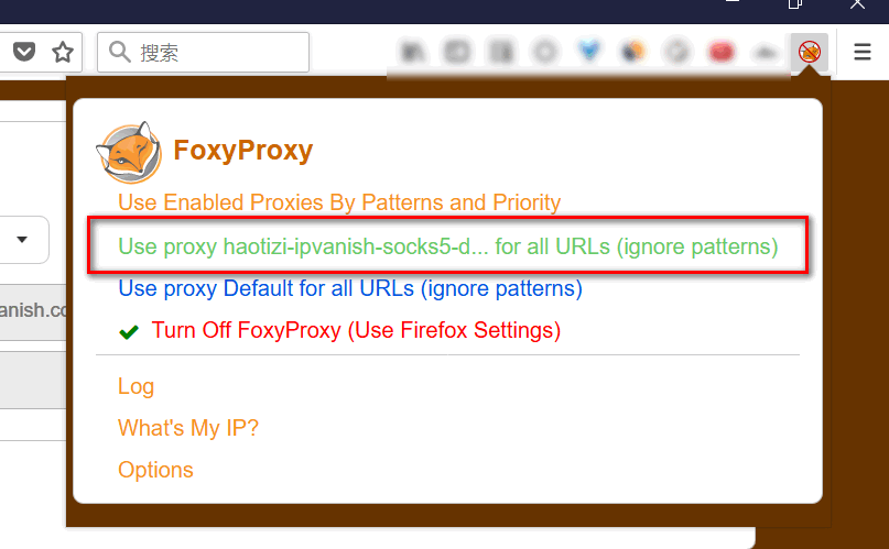 让FoxyProxy使用新加的Socks5代理服务器（IPVanish配置Socks5代理）